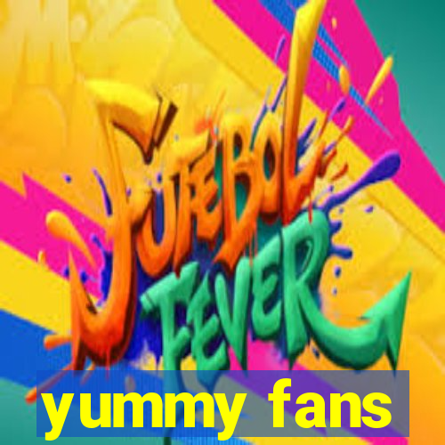 yummy fans